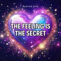 The feeling is the secret