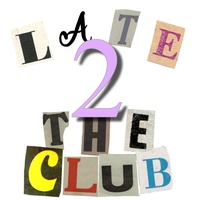 Late 2 The Club