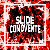 SLIDE COMOVENTE (Super Slowed)