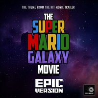 The Super Mario Galaxy Movie Trailer Theme (From "The Super Mario Galaxy Movie")