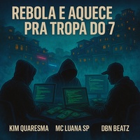 Rebola e Aquece pra Tropa do 7
