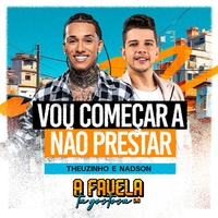 Vou Começar a Não Prestar - Ao Vivo