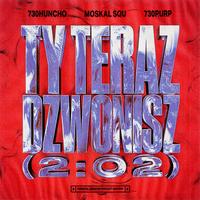 Ty Teraz Dzwonisz (2:02)