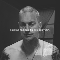 Ikuisuus on liian pitkä aika olla yksin