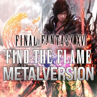 Final Fantasy XVI (Find the Flame) - Metal Version