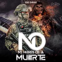 No Me Hable de la Muerte (Marca Sedena)
