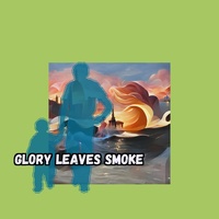 Glory Leaves Smoke