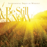 Here I Am To Worship - Be Still & Know: Instrumental Songs Of Worship Album Version