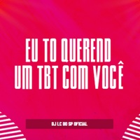 EU TO QUERENDO UM TBT COM VOCÈ (MTG)