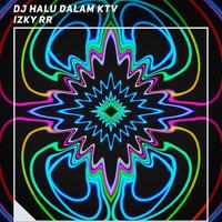 Dj Halu Dalam Ktv