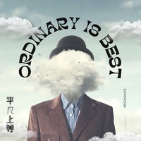 Ordinary Is Best (feat. Tenkasu)