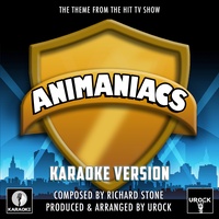 Animaniacs Main Theme (From "Animaniacs") (Karaoke Version)