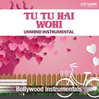 Tu Tu Hai Wohi - Unwind Instrumental