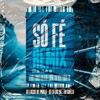 Só Fé Remix (feat. Grelo)