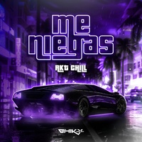 Me Niegas (Rkt Chill)