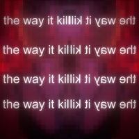 the way it kills you