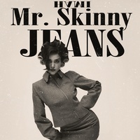 Mr. Skinny Jeans