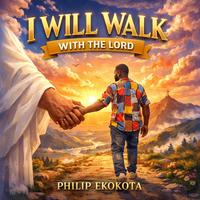 I WILL WALK WITH THE LORD