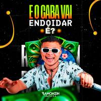 E o Caba Vai Endoidar É?