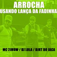 Arrocha Usando Lança da Fadinha (Live)