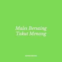 Males Bersaing Takut Menang