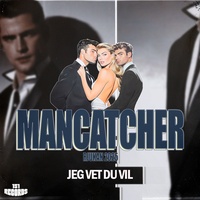 Jeg Vet Du Vil (MANCATCHER 2025)
