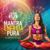 Energia Pura - Mantra para Limpieza Energética en Español: Purificación y Protección