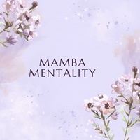 MAMBA MENTALITY