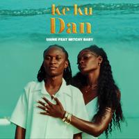 Ke Ku Dan (feat. Mitghy Baby)