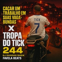CAÇAR UM TRABALHO EM SUAS VAGABUNDA X TROPA DO TICK GRAU
