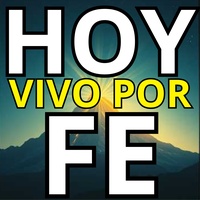 HOY VIVO POR FE