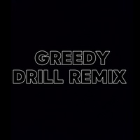 Greedy - Drill Remix