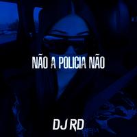 Não a Policia Não