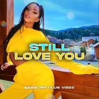 Still Love You