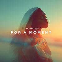 For a Moment