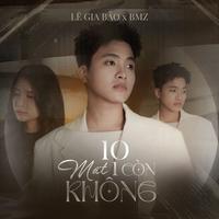 10 Mất 1 Còn Không