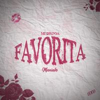 Mi Droga Favorita
