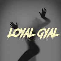 Loyal Gyal