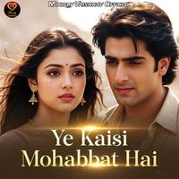 Ye Kaisi Mohabbat Hai