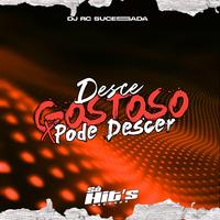 Desce Gostoso X Pode Descer