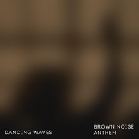 Brown Noise Anthem