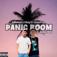 Panic Room - DjWadeySa X Ashy'G & ShielaProd. Remix