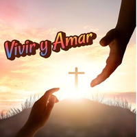Vivir y Amar