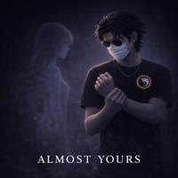 Almost Yours (Slowed)