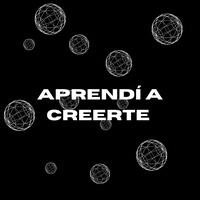 Aprendi a Creerte / sublime