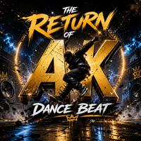 Return of AK dance beat