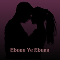 Ebuan Ye Ebuan