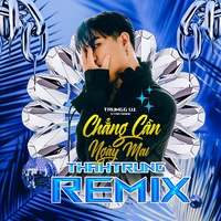 Chẳng Cần Ngày Mai (ThahTrung Remix)