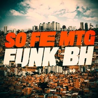 SÓ FÉ (MTG FUNK BH)