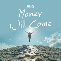 Money Will Come